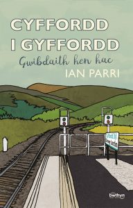 The cover of Ian Parri#s new book Cyffordd i Gyffordd